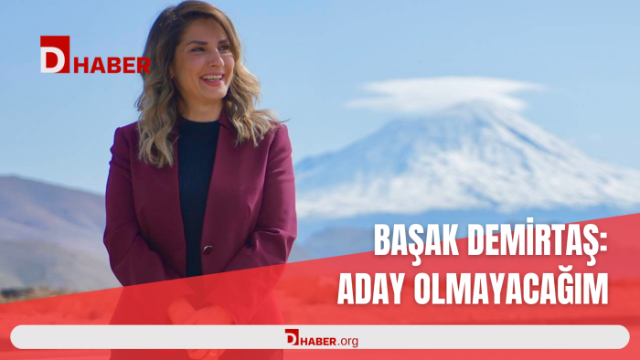 BAŞAK DEMİRTAŞ: ADAY OLMAYACAĞIM